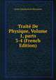 Trait? De Physique, Volume 1, parts 3-4 (French Edition), Orest Danilovitch Khvolson 