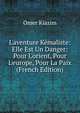 L'aventure K?maliste: Elle Est Un Danger: Pour L'orient, Pour L'europe, Pour La Paix (French Edition), Omer Kiazim 