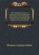 The Commodities' Clause: A Treatise On the Development and Enactment of the Commodities Clause and Its Construction When Applied to Inter-State Railroads Engaged in the Coal Industry, Thomas Latimer Kibler 