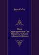 Flore Cryptogamique Des Flandres, Volume 1 (French Edition), Jean Kickx 