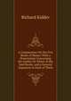 A Commentary On the Five Books of Moses: With a Dissertation Concerning the Author Or Writer of the Said Books; and a General Argument to Each of Them, Richard Kidder 