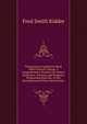 Triangulation Applied to Sheet Metal Pattern Cutting: A Comprehensive Treatise for Cutters, Draftsmen, Foremen and Students; Progressing from the . in the Development of Sheet Metal Patter, Fred Smith Kidder 