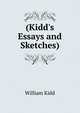 (Kidd's Essays and Sketches)., William Kidd 