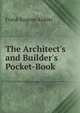 The Architect's and Builder's Pocket-Book ., Frank Eugene Kidder 