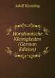 Horatianische Kleinigkeiten (German Edition), Adolf Kiessling 
