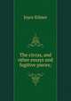 The circus, and other essays and fugitive pieces;, Joyce Kilmer 