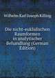 Die nicht-euklidischen Raumformen in analytischer Behandlung (German Edition), Wilhelm Karl Joseph Killing 