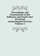 Proceedings and Transactions of the Kilkenny and South-East of Ireland Archaeological Society, Volume 3, 