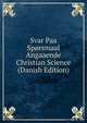 Svar Paa Sporsmaal Angaaende Christian Science (Danish Edition), 