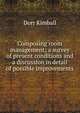 Composing room management; a survey of present conditions and a discussion in detail of possible improvements, Dorr Kimball 