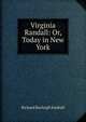 Virginia Randall: Or, Today in New York, Richard Burleigh Kimball 