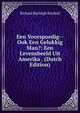 Een Voorspoedig--Ook Een Gelukkig Man?: Een Levensbeeld Uit Amerika . (Dutch Edition), Richard Burleigh Kimball 