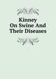 Kinney On Swine And Their Diseases, 