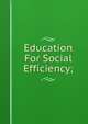 Education For Social Efficiency;, 