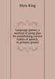 Language games; a method of using play for establishing correct habits of speech, in primary grades, Myra King 