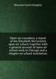 Open air crusaders; a report of the Elizabeth McCormick open air school, together with a general account of open air school work in Chicago and a chapter on school ventilation, Sherman Colver Kingsley 