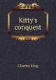 Kitty's conquest, King, Charles 