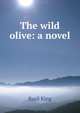 The wild olive: a novel, King Basil 