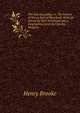 The fool of quality; or, The history of Henry Earl of Moreland. With an introd. by W.P. Strickland and a biographical pref. by Charles Kingsley, Henry Brooke 