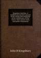 Kingsbury sketches. A truthful and succinct account of the doings and misdoings of the inhabitants of Pine Grove; their private trials and public tribulations, John H Kingsbury 