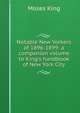 Notable New Yorkers of 1896-1899: a companion volume to King's handbook of New York City, Moses King 
