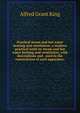Practical steam and hot water heating and ventilation; a modern practical work on steam and hot water heating and ventilation, with descriptions and . used in the construction of such apparatus;, Alfred Grant King 