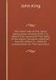 The other side of the "story," being some reviews of Mr. J. C. Dent's first volume of "The story of the Upper Canadian rebellion," and the letters in . hitherto unpublished, on "The new story", John King 