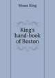 King's hand-book of Boston, Moses King 