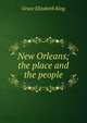 New Orleans; the place and the people, King Grace Elizabeth 