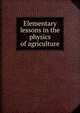 Elementary lessons in the physics of agriculture, 