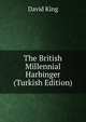 The British Millennial Harbinger (Turkish Edition), David King 