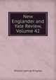 New Englander and Yale Review, Volume 42, William Lathrop Kingsley 