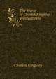 The Works of Charles Kingsley.: Westward Ho, Charles Kingsley 