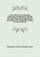 Ueber Nutzliche Verwaltung Des Predigtamts, Schulunterricht, Bildung Der Gemeinden, Und Lebensgenuss Auf Dem Lande: Nebst Einem Anhange Uber Das Verbauern Der Landprediger, Volume 2 (German Edition), Christian Victor Kindervater 