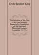 The Relation of the City to Its Food Supply: Report of a Committee of the National Municipal League, November 19, 1914, Clyde Lyndon King 