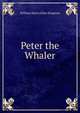 Peter the Whaler, Kingston William Henry 