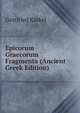 Epicorum Graecorum Fragmenta (Ancient Greek Edition), Gottfried Kinkel 