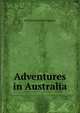 Adventures in Australia, Kingston William Henry 