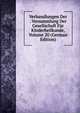 Verhandlungen Der . Versammlung Der Gesellschaft Fur Kinderheilkunde, Volume 20 (German Edition), 