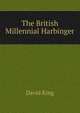 The British Millennial Harbinger, David King 