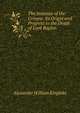 The Invasion of the Crimea: Its Origin and Progress to the Death of Lord Raglan, Alexander William Kinglake 