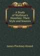A Study of Wulfstan's Homilies: Their Style and Sources., James Pinckney Kinard 