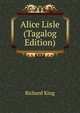 Alice Lisle (Tagalog Edition), Richard King 