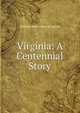 Virginia: A Centennial Story, Kingston William Henry 