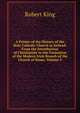 A Primer of the History of the Holy Catholic Church in Ireland: From the Introduction of Christianity to the Formation of the Modern Irish Branch of the Church of Rome, Volume 3, Robert King 