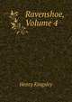 Ravenshoe, Volume 4, Kingsley Henry 