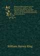 History of Homoeopathy and Its Institutions in America: Their Founders, Benefactors, Faculties, Officers, Hospitals, Alumni, Etc., with a Record of . Its Representatives in the World of Medicine, William Harvey King 