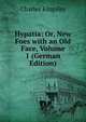 Hypatia: Or, New Foes with an Old Face, Volume 1 (German Edition), Charles Kingsley 