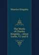 The Works of Charles Kingsley .: Alton Locke, V.I and II, Maurice Kingsley 