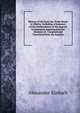 History of the Kara Sea Trade Route to Siberia: Including a Summary of the Deliberations of the Special Commission Appointed by the Minister of . Compiled and Translated from the Russian, Alexander Kinloch 